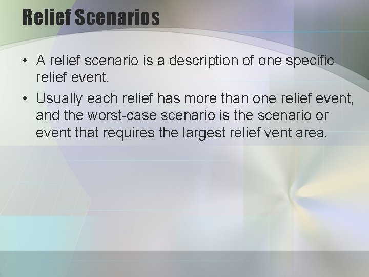 Relief Scenarios • A relief scenario is a description of one specific relief event.