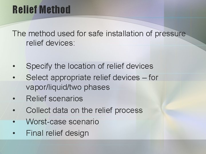 Relief Method The method used for safe installation of pressure relief devices: • •