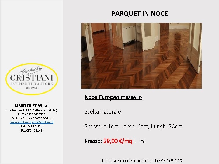 PARQUET IN NOCE Noce Europeo massello MARO CRISTIANI srl Via Berchet 2 56010 Ghezzano
