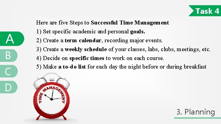 Task 4 A B C Here are five Steps to Successful Time Management 1)