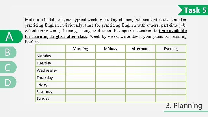 Task 5 A B Make a schedule of your typical week, including classes, independent