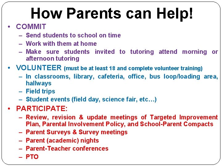 How Parents can Help! • COMMIT – Send students to school on time –