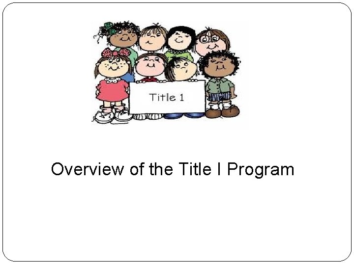 Overview of the Title I Program 