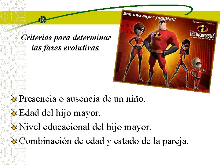 Criterios para determinar las fases evolutivas. Presencia o ausencia de un niño. Edad del