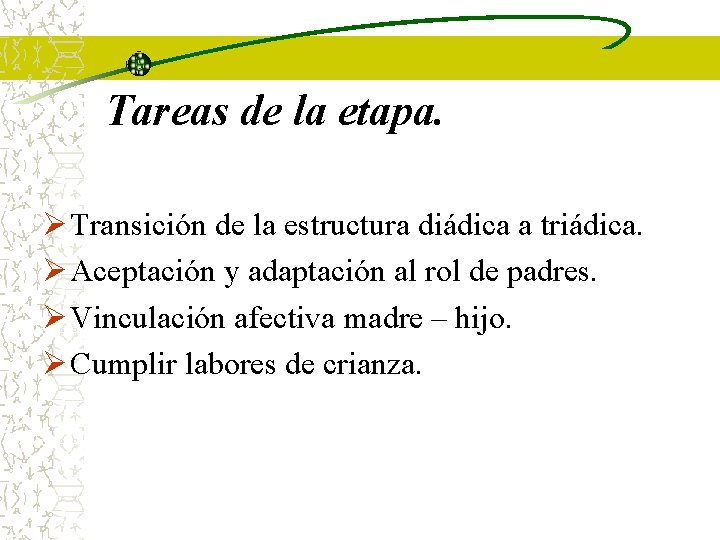 Tareas de la etapa. Ø Transición de la estructura diádica a triádica. Ø Aceptación