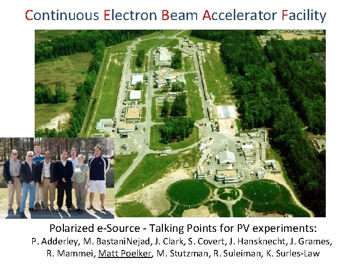 Continuous Electron Beam Accelerator Facility Polarized e-Source - Talking Points for PV experiments: P.