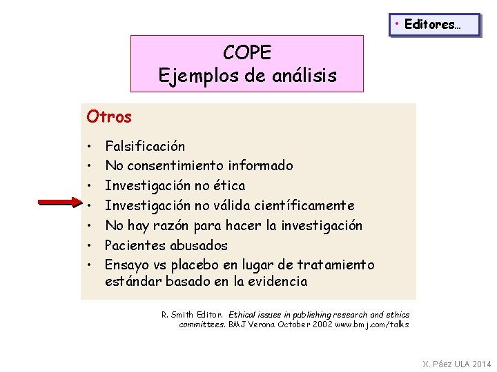  • Editores… COPE Ejemplos de análisis Otros • • Falsificación No consentimiento informado