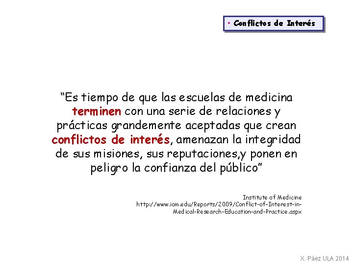  • Conflictos de Interés “Es tiempo de que las escuelas de medicina terminen