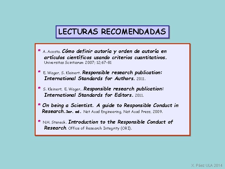 LECTURAS RECOMENDADAS * Cómo definir autoría y orden de autoría en artículos científicos usando