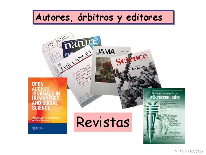 Autores, árbitros y editores Revistas X. Páez ULA 2014 