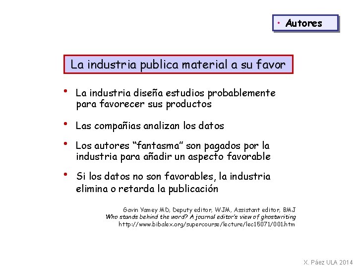  • Autores La industria publica material a su favor • • La industria