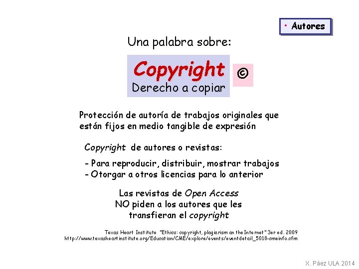  • Autores Una palabra sobre: Copyright Derecho a copiar © Protección de autoría
