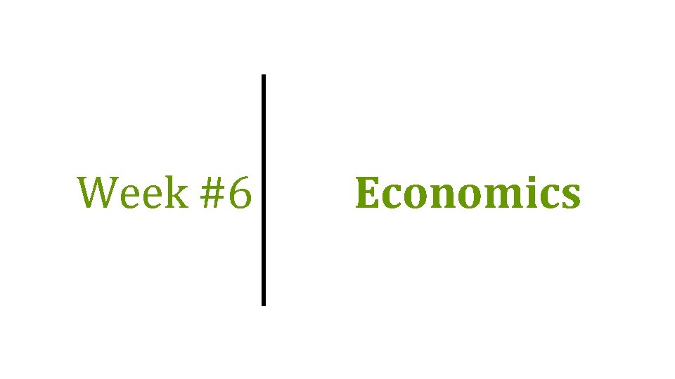 Week #6 Economics 