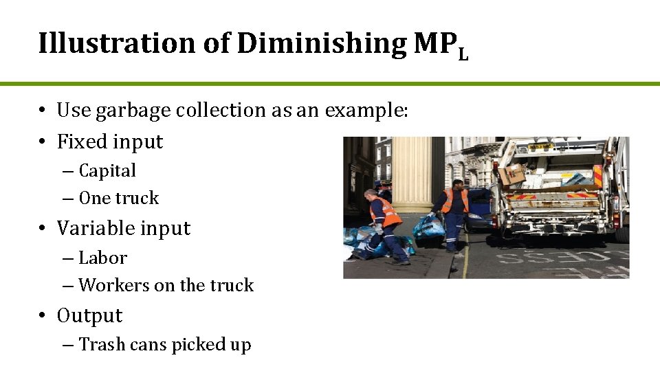 Illustration of Diminishing MPL • Use garbage collection as an example: • Fixed input