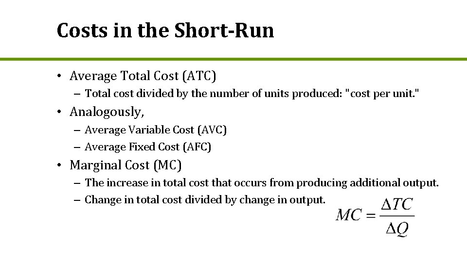 Costs in the Short-Run • Average Total Cost (ATC) – Total cost divided by