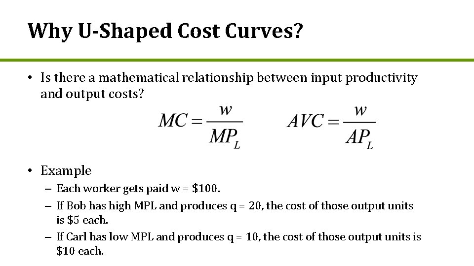 Why U-Shaped Cost Curves? • Is there a mathematical relationship between input productivity and
