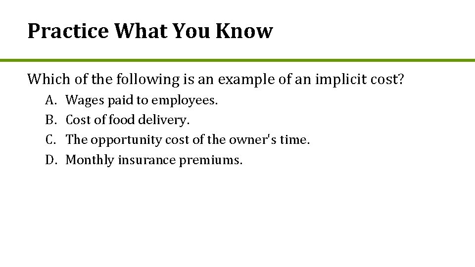 Practice What You Know Which of the following is an example of an implicit