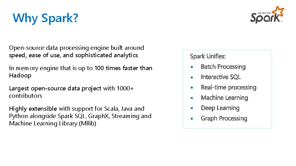 Why Spark? Open-source data processing engine built around speed, ease of use, and sophisticated