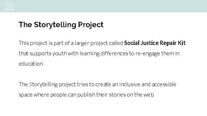The Storytelling Project This project is part of a larger project called Social Justice
