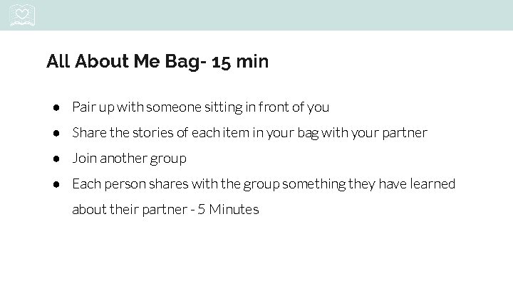 All About Me Bag- 15 min ● Pair up with someone sitting in front