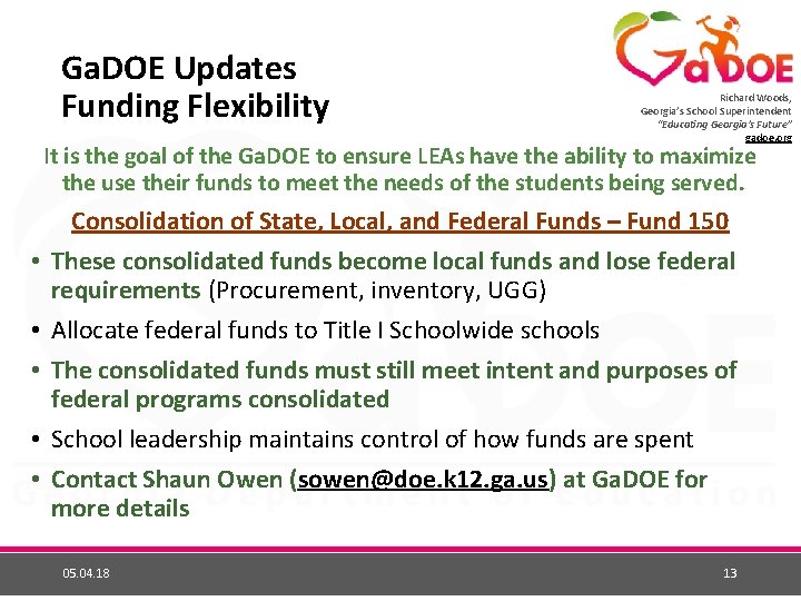 Ga. DOE Updates Funding Flexibility Richard Woods, Georgia’s School Superintendent “Educating Georgia’s Future” gadoe.