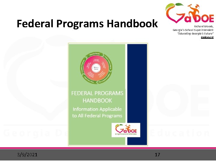 Federal Programs Handbook 3/9/2021 17 Richard Woods, Georgia’s School Superintendent “Educating Georgia’s Future” gadoe.