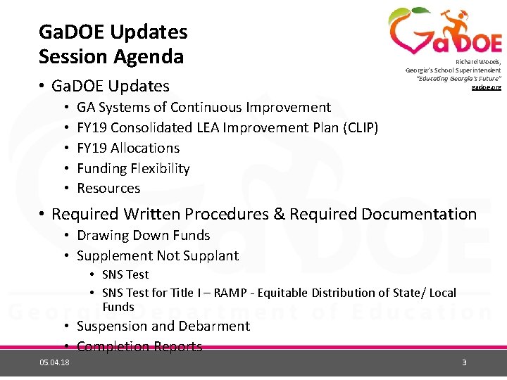 Ga. DOE Updates Session Agenda • Ga. DOE Updates • • • Richard Woods,