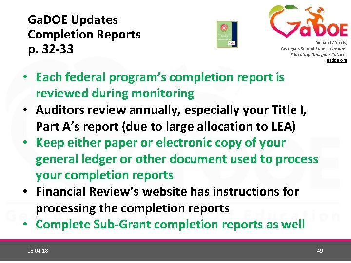 Ga. DOE Updates Completion Reports p. 32 -33 Richard Woods, Georgia’s School Superintendent “Educating