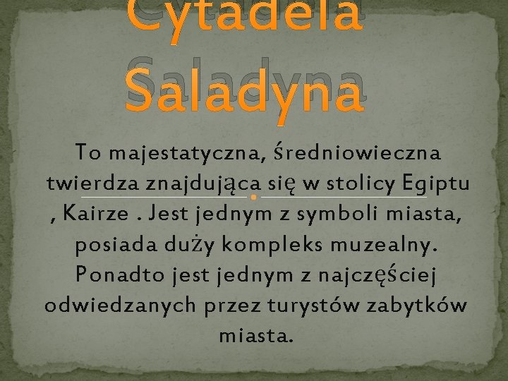 Cytadela Saladyna To majestatyczna, średniowieczna twierdza znajdująca się w stolicy Egiptu , Kairze. Jest