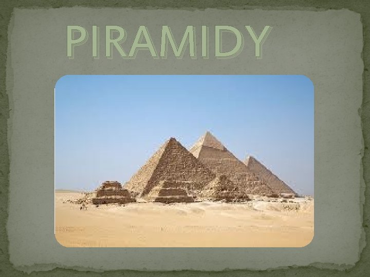  PIRAMIDY 