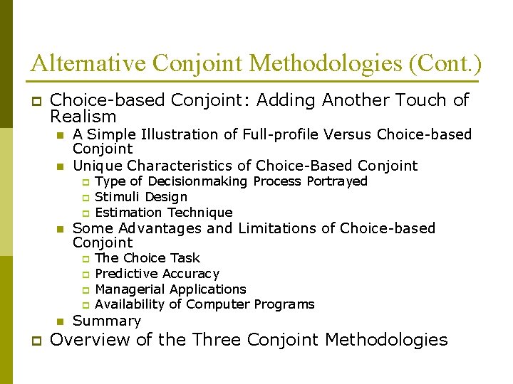 Alternative Conjoint Methodologies (Cont. ) p Choice-based Conjoint: Adding Another Touch of Realism n