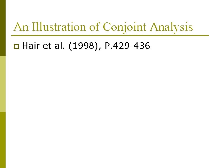 An Illustration of Conjoint Analysis p Hair et al. (1998), P. 429 -436 