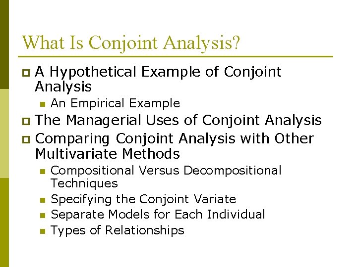 What Is Conjoint Analysis? p A Hypothetical Example of Conjoint Analysis n An Empirical