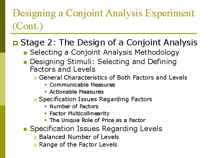 Designing a Conjoint Analysis Experiment (Cont. ) p Stage 2: The Design of a