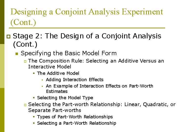 Designing a Conjoint Analysis Experiment (Cont. ) p Stage 2: The Design of a