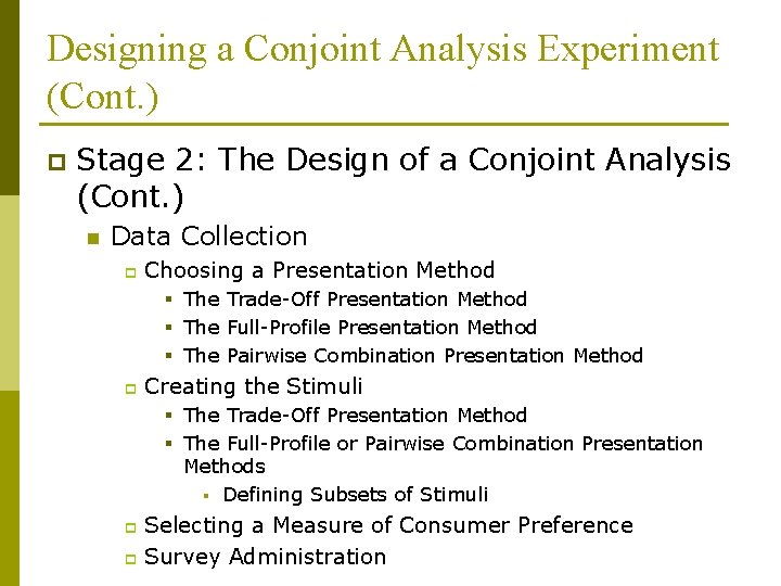 Designing a Conjoint Analysis Experiment (Cont. ) p Stage 2: The Design of a