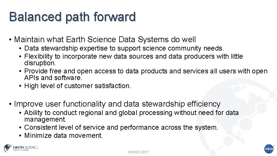 Balanced path forward • Maintain what Earth Science Data Systems do well • Data