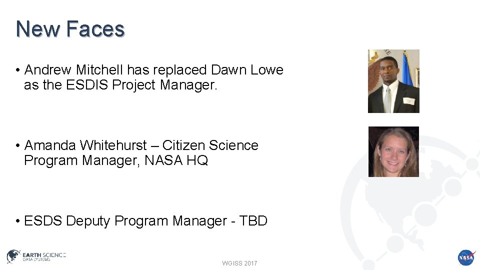 New Faces • Andrew Mitchell has replaced Dawn Lowe as the ESDIS Project Manager.