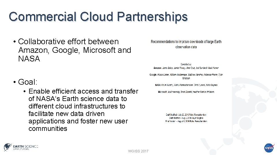 Commercial Cloud Partnerships • Collaborative effort between Amazon, Google, Microsoft and NASA • Goal: