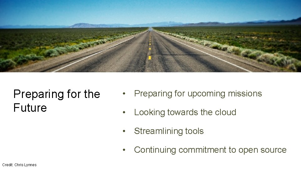 Preparing for the Future • Preparing for upcoming missions • Looking towards the cloud