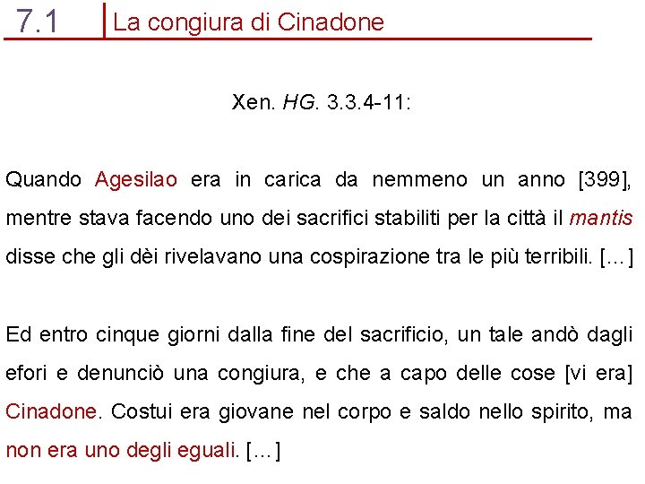 7. 1 La congiura di Cinadone Xen. HG. 3. 3. 4 -11: Quando Agesilao