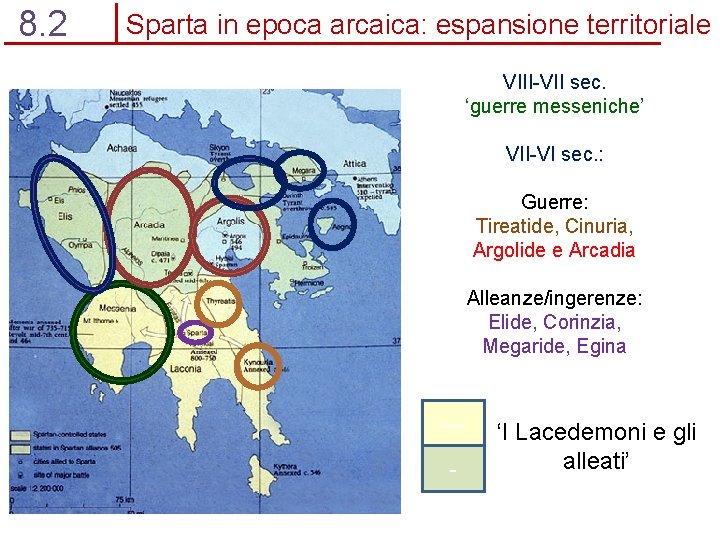 8. 2 Sparta in epoca arcaica: espansione territoriale VIII-VII sec. ‘guerre messeniche’ VII-VI sec.
