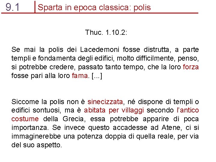 9. 1 Sparta in epoca classica: polis Thuc. 1. 10. 2: Se mai la