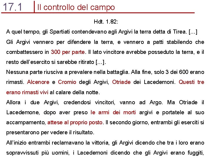 17. 1 Il controllo del campo Hdt. 1. 82: A quel tempo, gli Spartiati