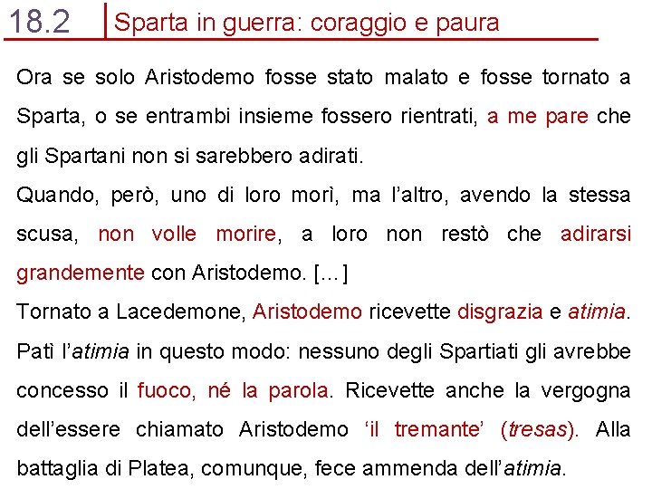18. 2 Sparta in guerra: coraggio e paura Ora se solo Aristodemo fosse stato