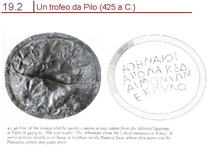 19. 2 Un trofeo da Pilo (425 a. C. ) 