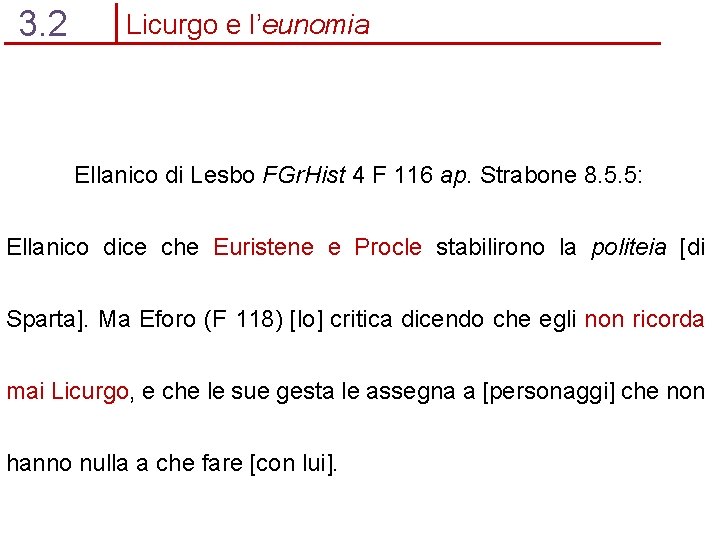 3. 2 Licurgo e l’eunomia Ellanico di Lesbo FGr. Hist 4 F 116 ap.