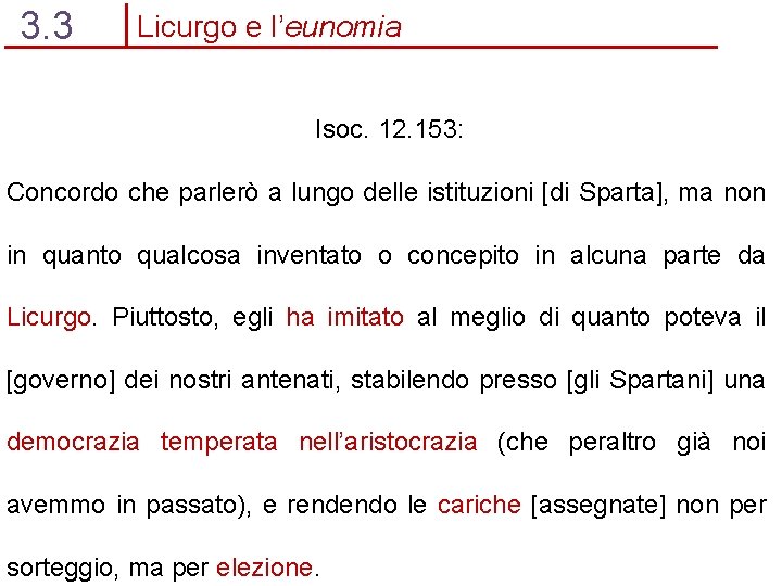 3. 3 Licurgo e l’eunomia Isoc. 12. 153: Concordo che parlerò a lungo delle