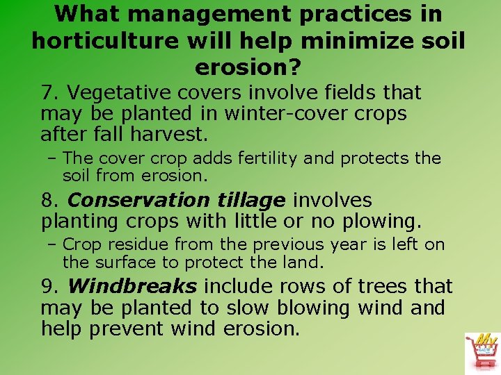 What management practices in horticulture will help minimize soil erosion? 7. Vegetative covers involve