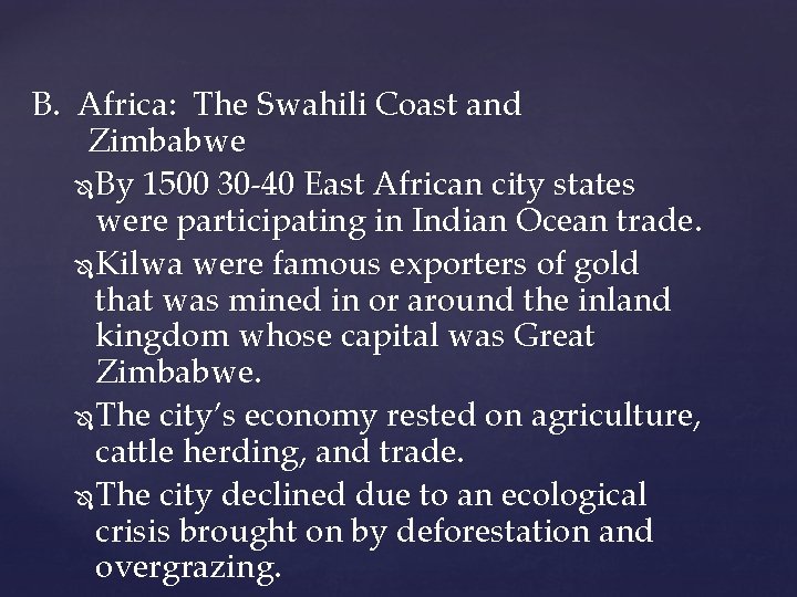 B. Africa: The Swahili Coast and Zimbabwe By 1500 30 -40 East African city